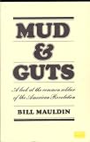 Mud and Guts (A Look At The Common Soldier of the American Revolution)