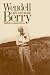 Wendell Berry: Life and Work (Culture of the Land) Image of Wendell Berry: Life and Work (Culture of the Land)