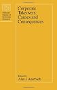 Corporate Takeovers: Causes and Consequences (National Bureau of Economic Research Project Report)