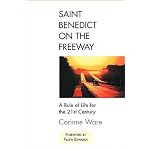 Saint Benedict on the Freeway: A Rule of Life for the 21st Century book cover