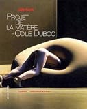 Revue Les Presses du réel  / Odile Duboc - Projets de la Matière - Mémoire(S) d'une Oeuvre Choregraphique (+ DVD)