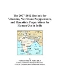The 2007-2012 Outlook for Vitamins, Nutritional Supplements, and Hematinic Preparations for Human Use in India