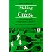 Making It Crazy: An Ethnography of Psychiatric Clients in an American Community
