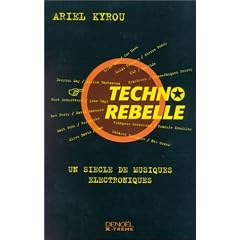 Techno Rebelle : Un si�cle de musiques �lectroniques
