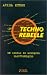 Techno Rebelle : Un siecle de musiques electroniques