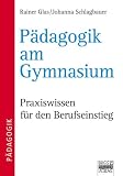 P&auml;dagogik am Gymnasium - Rainer Glas, Johanna Schlagbauer, Stephan Reuthner, Anton Schwarzmann, Hermann Schmid, Rosa Schn&ouml;rer