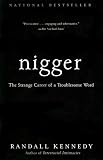 Nigger - The Strange Career of a Troublesome Word