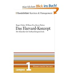 Das Harvard-Konzept. Der Klassiker der Verhandlungstechnik. Handelsblatt Karriere und Management Bd. 1