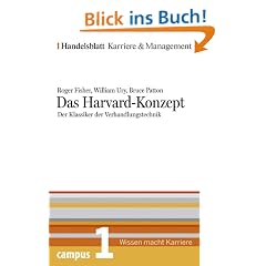 Das Harvard-Konzept. Der Klassiker der Verhandlungstechnik. Handelsblatt Karriere und Management Bd. 1