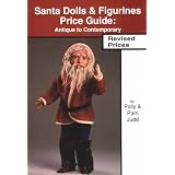 Santa Dolls & Figurines Price Guide : Antique to Contemporary, Revised Edition by Polly Judd
