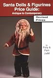 Santa Dolls & Figurines Price Guide : Antique to Contemporary, Revised Edition