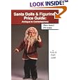 Santa Dolls and Figurines Price Guide : Antique to Contemporary, Revised Edition by  Polly Judd and Pam Judd