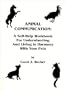 Animal Communication : A Self-Help Workbook for Understanding and Living in Harmony with Your Pets