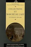 Collections et march� de l'art : En France 1789-1848