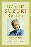 cover of The David Suzuki Reader: A Lifetime of Ideas from a Leading Activist and Thinker