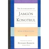 The Autobiography of Jamgon Kongtrul: A Gem of Many Colors (Tsadra Foundation Series)