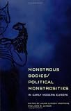 Monstrous Bodies/Political Monstrosities in Early Modern Europe