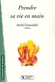 Prendre sa vie en main : Par l'�coute r�ciproque et la d�charge �motionnelle