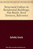 Structural failure in residential buildings. Vol.1, Flat roofs, roof terraces, balconies