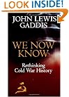 We Now Know: Rethinking Cold War History (A Council on Foreign Relations Book)