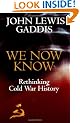 We Now Know: Rethinking Cold War History (A Council on Foreign Relations Book)