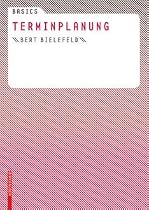 Basics - Berufseinstieg: Basics Terminplanung (Basics (Birkhauser))