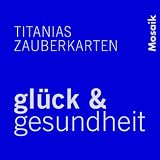 Titanias Zauberkarten, Gesundheit und Gl&uuml;ck, 64 Zauber- u - Wunschkarten - Titania Hardie