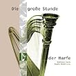 Die Grosse Stunde der Harfe