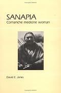 Sanapia: Comanche Medicine Woman