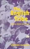 The English Tribe : Identity, Nation, And Europe