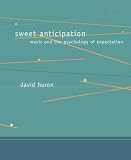 Sweet Anticipation: Music and the Psychology of Expectation (Bradford Books)