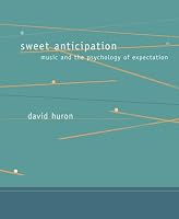 Sweet Anticipation: Music and the Psychology of Expectation (Bradford Books)