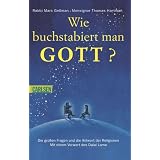 Wie buchstabiert man Gott?: Die gro�en Fragen und die Antwort der Religionenvon "Marc Gellman"