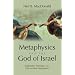 Metaphysics and the God of Israel: Systematic Theology of the Old and New Testaments