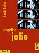 Angelina Jolie. (Reihe Stars! Band 3)