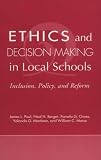 Ethics and Decision Making in Local Schools: Inclusion, Policy, and Reform