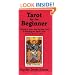 Tarot for the Beginner: A Simple & Easy Step-By-Step Guide to Reading the Tarot Cards in One Hour or Less!