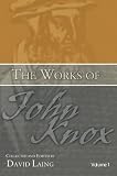 The Works of John Knox: History of the Reformation in Scotland