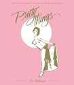 Pretty Things: The Last Golden Generation of American Burlesque Queens