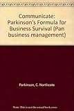 Communicate : Parkinson's formula for business survival