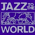 Jazz to the World