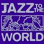Jazz to the World