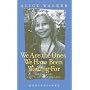We Are the Ones We Have Been Waiting For: Light in a Time of Darkness