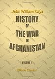History of the War in Afghanistan: Volume 1