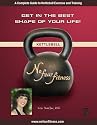 "Get in the Best Shape of Your LIfe" (Complete Guide to Kettlebell Exercises and Training)