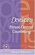 Developing Person-Centred Counselling (Developing Counselling series)
