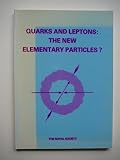 Quarks and leptons : the new elementary particles? : proceedings of a Royal Society discussion meeting held on 14 June 1985