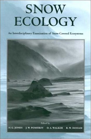 Snow Ecology: An Interdisciplinary Examination of Snow-Covered Ecosystems