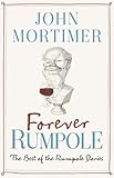 Forever Rumpole : the best of the Rumpole stories