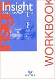 Revue Hatier Scolaire  / Insight Anglais Terminale : Workbook (Cahier d'activités)
